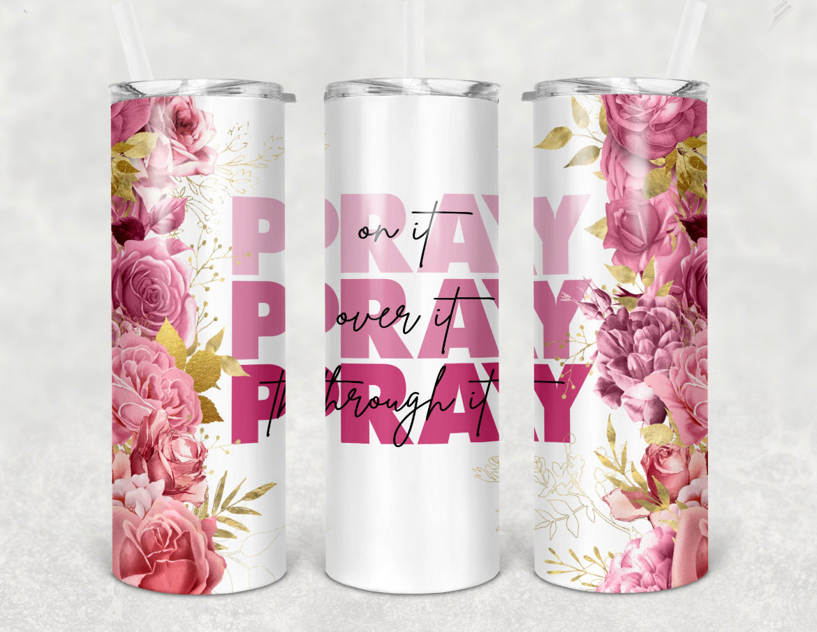 Pray on it tumbler