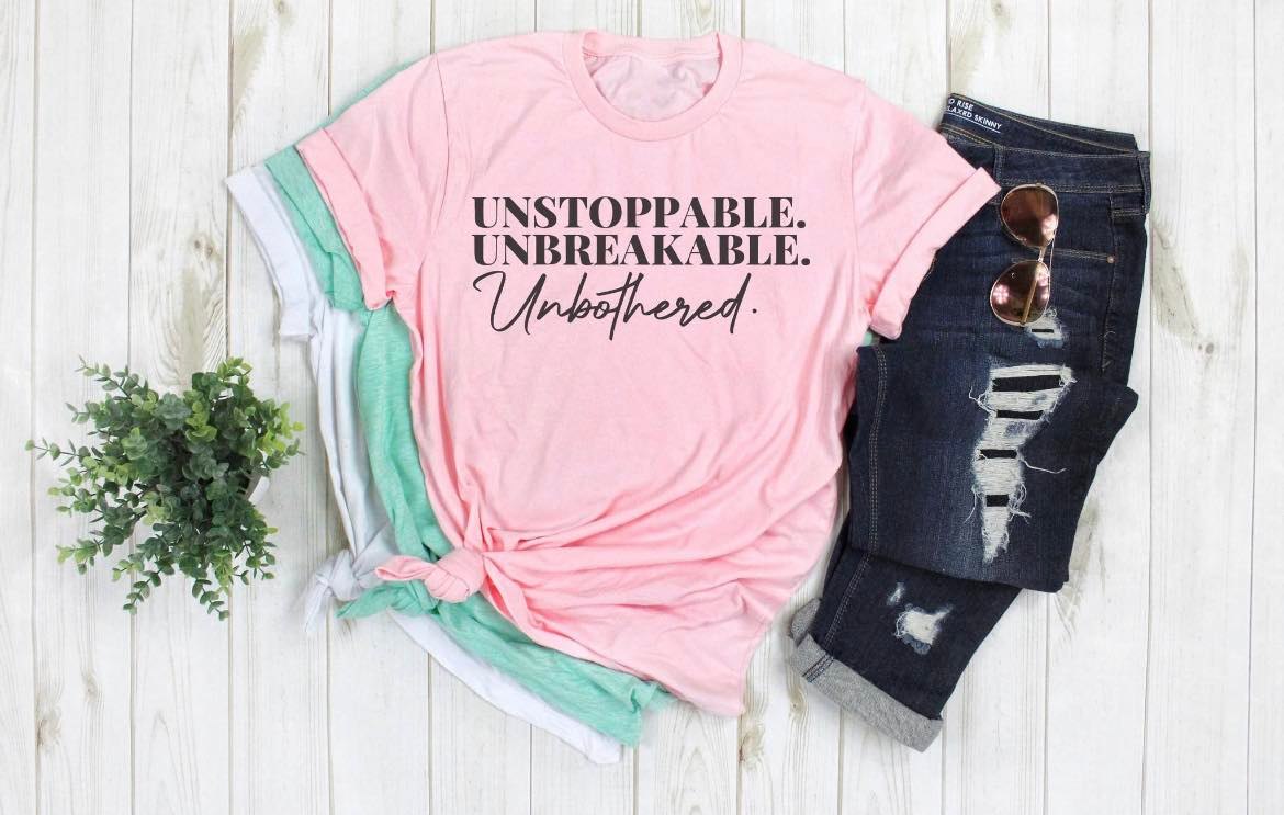 Unstoppable tshirt