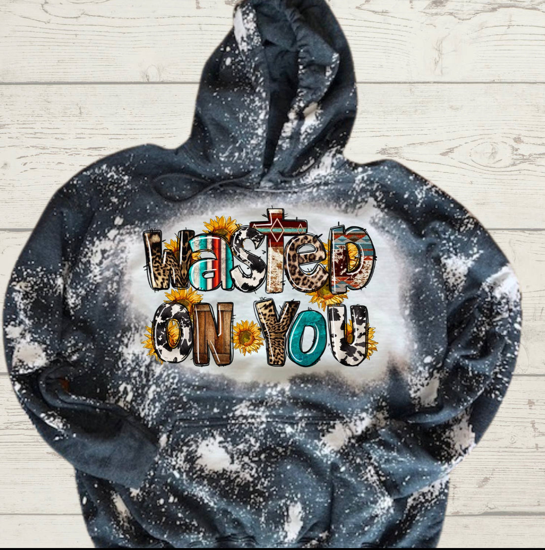 Wasted on you hoodie